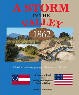 A Storm in the Valley: 1862 – A Scenario book for Volley and Bayonet: Road to Glory