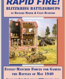 Rapid Fire!: Blitzkrieg Battlegroups – Evenly-Matched Forces for Gaming the Battles of May 1940