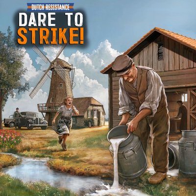Dutch Resistance: Dare to Strike!