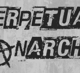 Perpetual Anarchy