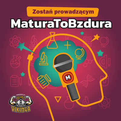 Zostań prowadzącym MaturaToBzdura