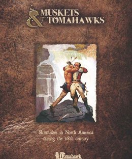Muskets & Tomahawks: Skirmishes in North America during the 18th century