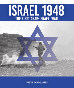 Israel 1948: The First Arab-Israeli War