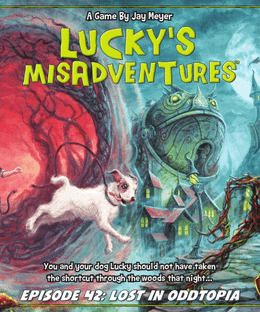 Lucky's Misadventures: Episode 42 – Lost in Oddtopia