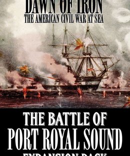 Dawn of Iron: The Battle of Port Royal Sound