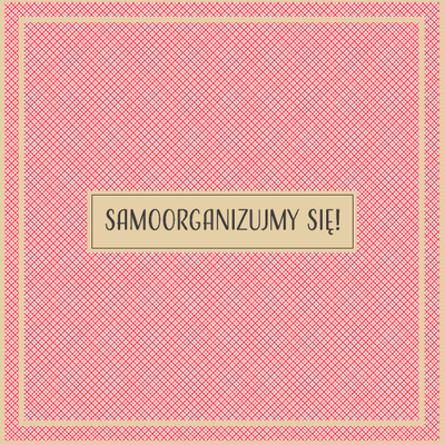 Samoorganizujmy się!