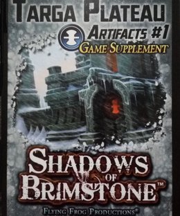Shadows of Brimstone: Targa Plateau Artifacts #1 Game Supplement