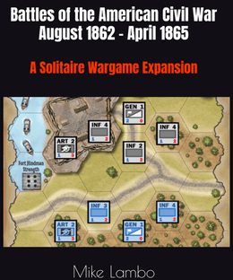 Battles of the American Civil War August 1862 to April 1865: A Solitaire Wargame Expansion