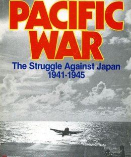 Pacific War: The Struggle Against Japan 1941-1945