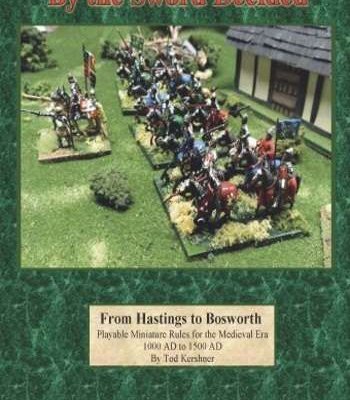 By the Sword Decided: From Hastings to Bosworth – Playable Miniature Rules for the Medieval Era 1000 AD to 1500 AD