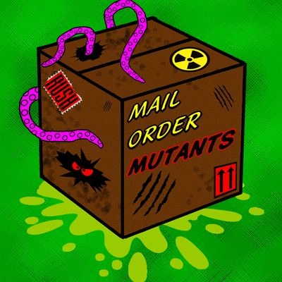 Mail Order Mutants