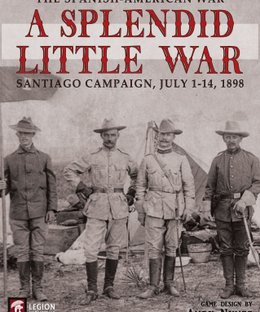 A Splendid Little War: The 1898 Santiago Campaign