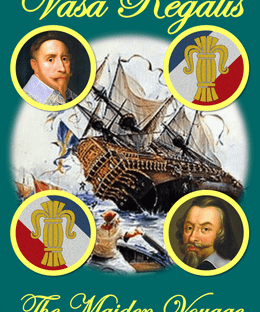 Vasa Regalis: The Maiden Voyage
