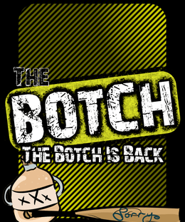 The Botch is Back