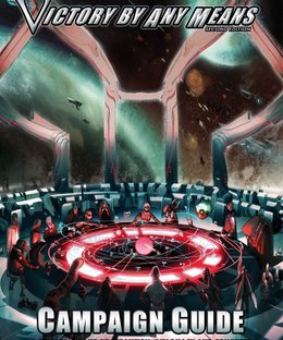 Victory by Any Means Campaign Guide (Second Edition)