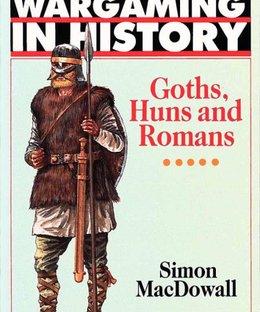 Wargaming in History: Goths, Huns and Romans