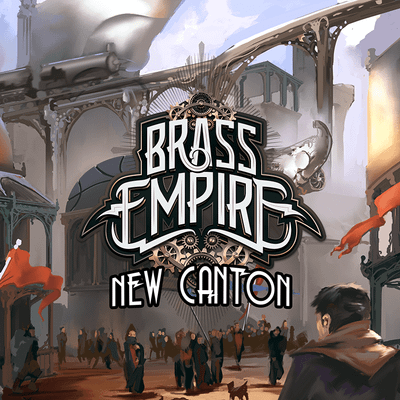 Brass Empire: New Canton