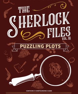 The Sherlock Files: Vol III – Puzzling Plots