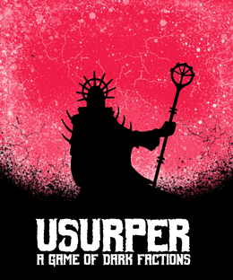 Usurper: A Game of Dark Factions