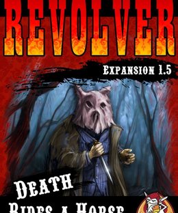 Revolver Expansion 1.5: Death Rides a Horse