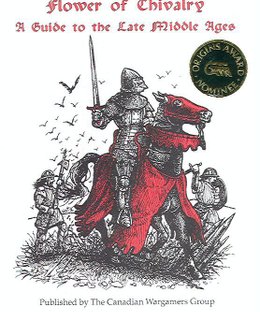 Flower of Chivalry: A Guide to the Late Middle Ages