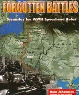 Forgotten Battles: Scenarios for WWII Spearhead Rules