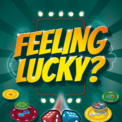Feeling Lucky?