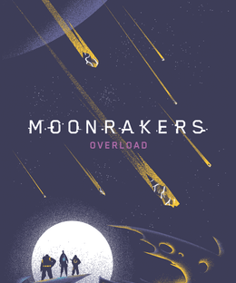 Moonrakers: Overload