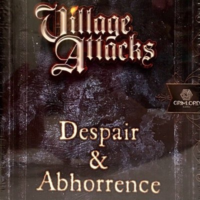 Village Attacks: Despair & Abhorrence