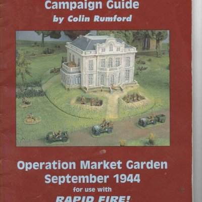 Rapid Fire!: Campaign Guide – Operation Market Garden September 1944