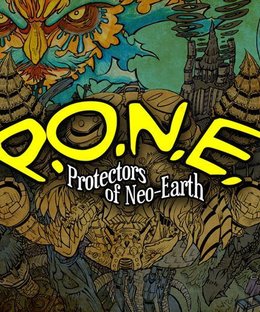 P.O.N.E.  "Protectors of Neo Earth"