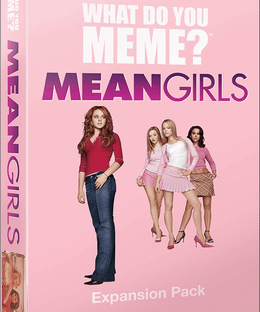 What Do You Meme?: Mean Girls Expansion Pack