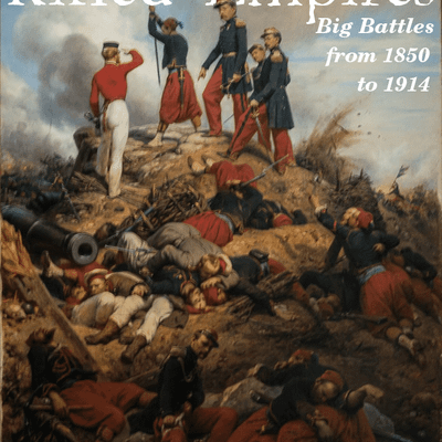 Rifled Empires: Big Battles from 1850 to 1914