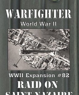 Warfighter: WWII Expansion #82 – Raid on Saint-Nazaire