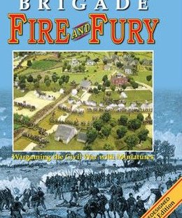 Brigade Fire and Fury: Wargaming the Civil War with Miniatures