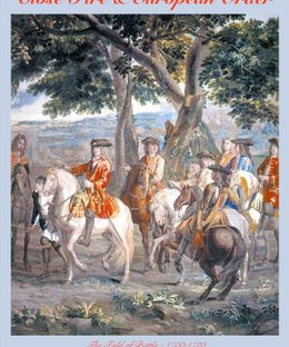 Close Fire & European Order: The Field of Battle – 1700-1720