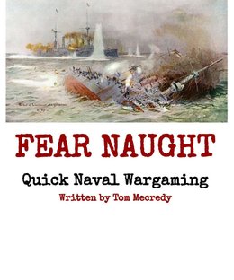 Fear Naught: Quick Naval Wargaming