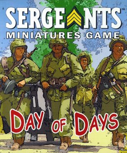 Sergeants Miniatures Game: Day of Days