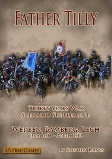 Father Tilly: Thirty Years War Scenario Supplement – Werben, Bamberg, Lech: July 1631 - April 1632