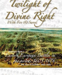 Twilight of Divine Right: With Fire and Sword – Scenario Book 1: The Rise of Sweden, 1605 – 1629