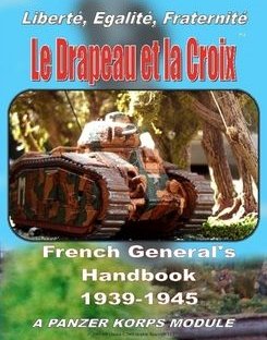 Le Drapeau et la Croix: French General's Handbook 1939-1945 – A Panzer Korps Module