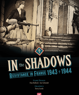 In the Shadows: Resistance in France 1943 - 1944