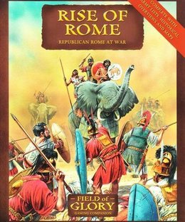 Rise of Rome: Republican Rome at War – Field of Glory Gaming Companion