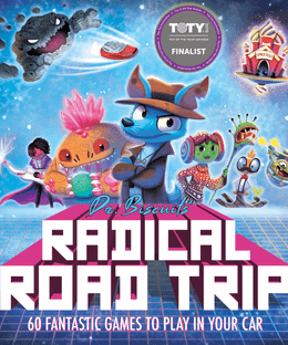 Dr. Biscuits' Radical Road Trip: 60 Fun Games to Play in Your Car