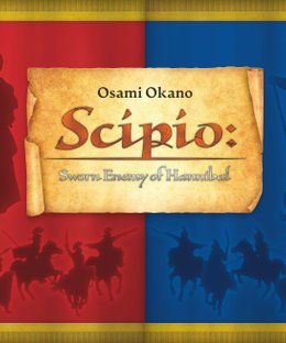 Scipio: Sworn Enemy of Hannibal
