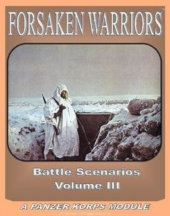 Forsaken Warriors: Battle Scenarios – Volume III: A Panzer Korps Module