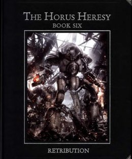 The Horus Heresy: Book Six – Retribution