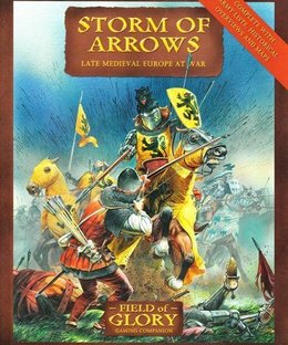 Storm of Arrows: Late Medieval Europe at War – Field of Glory Gaming Companion