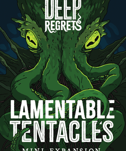 Deep Regrets: Lamentable Tentacles Mini-Expansion