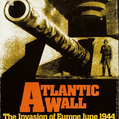 Atlantic Wall: The Invasion of Europe June 1944